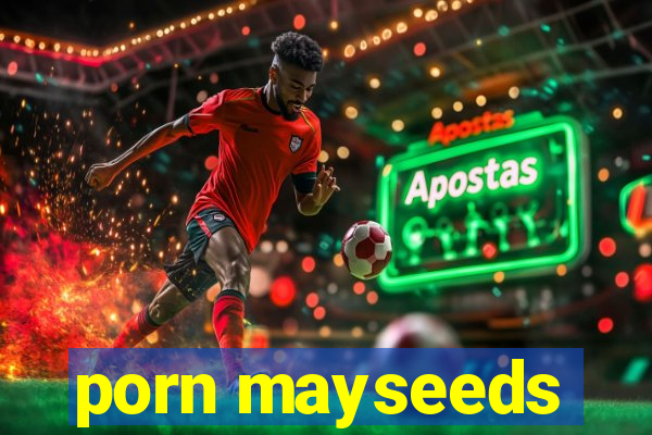 porn mayseeds